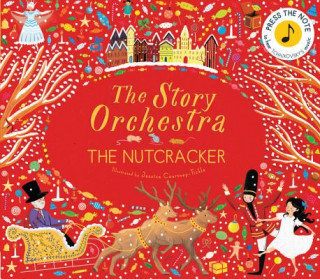 Story Orchestra: The Nutcracker Courtney-Tickle Jessica
