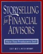 Storyselling for Financial Advisors West Scott, Anthony Mitch