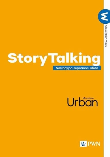 StoryTalking. Narracyjna supermoc lidera Urban Mirosław