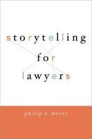 Storytelling for Lawyers Meyer Philip