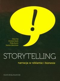 Storytelling. Narracja w reklamie i biznesie Fog Klaus, Budtz Christian, Munch Philip, Blanchette Stephen