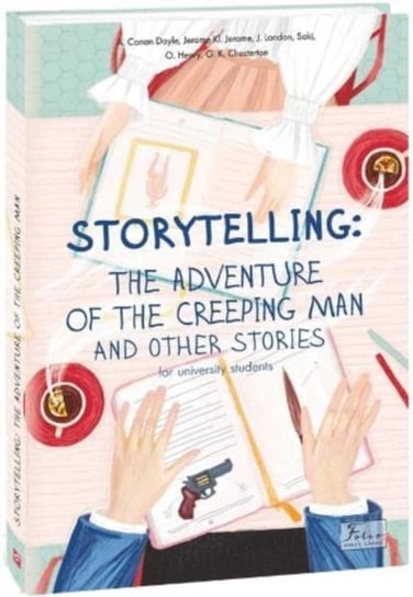 Storytelling. The Adventure of the Creeping Man and Other Stories Arthur Conan Doyle