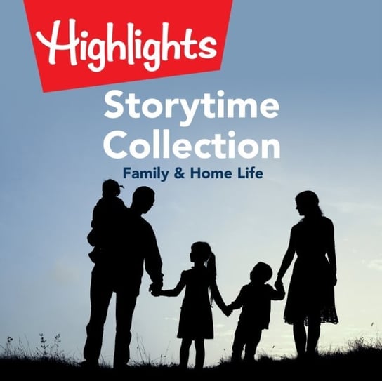 Storytime Collection: Family & Home Life Children Highlights for