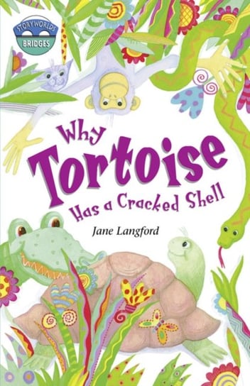 Storyworlds Bridges Stage 10 Why Tortoise Has a Cracked Shell (single) Jane Langford