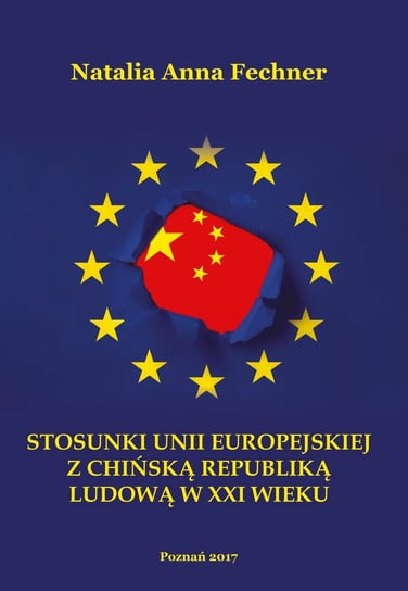 Stosunki Unii Europejskiej z Chińską Republiką Ludową w XXI wieku Fechner Natalia Anna