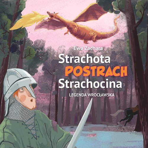 Strachota postrach Strachocina. Legenda wrocławska Zachara Ewa