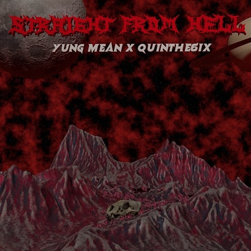 Straight From Hell Yung Mean & QuinThe6ix