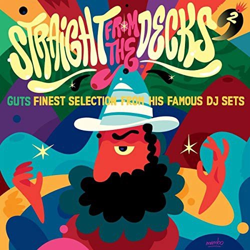 Straight From The Decks 2 - Guts Finest Selections From His Famous DJ Sets Guts