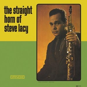Straight Horn of Steve Lacy Lacy Steve