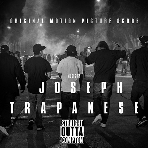 Straight Outta Compton Joseph Trapanese