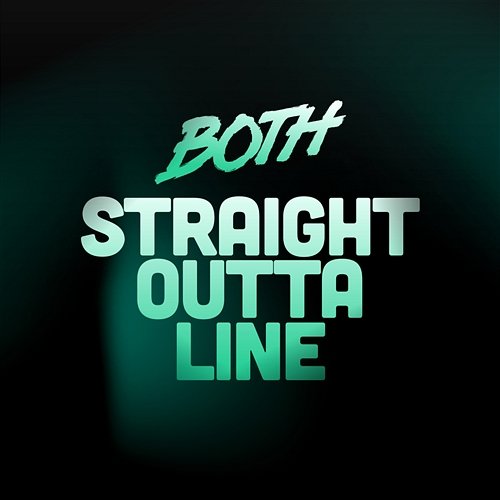 Straight Outta Line Both