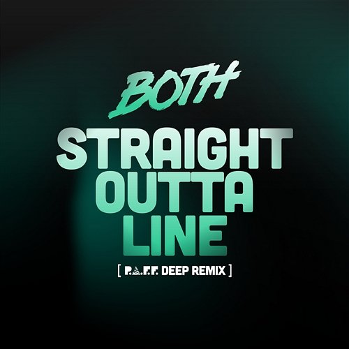 Straight Outta Line (P.A.F.F. Deep Mix) Both