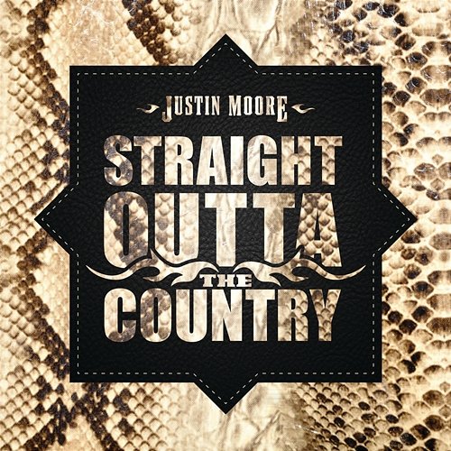 Straight Outta The Country Justin Moore