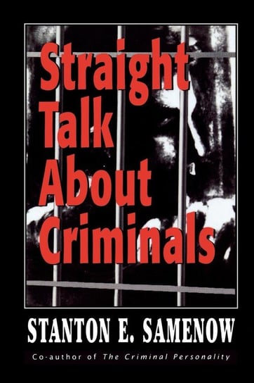Straight Talk about Criminals Samenow Stanton E.