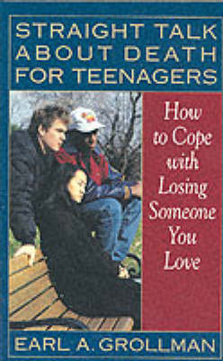 Straight Talk About Death For Teenagers Grollman Earl A.