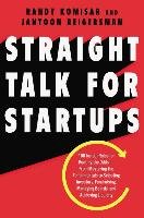 Straight Talk for Startups Komisar Randy, Reigersman Jantoon