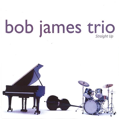 Straight Up Bob James Trio