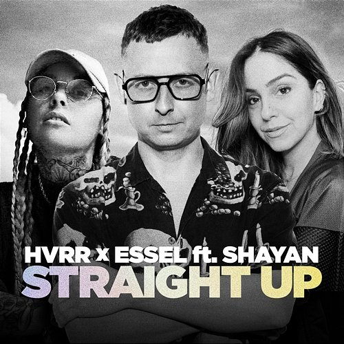 Straight Up ESSEL feat. Shayan, HVRR