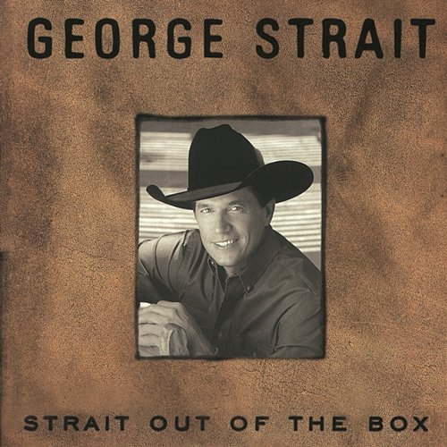 Strait Out Of The Box George Strait
