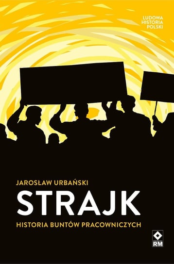 Strajk. Historia buntów pracowniczych - ebook epub Urbański Jarosław