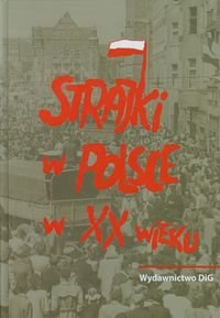Strajki w Polsce w XX wieku Opracowanie zbiorowe