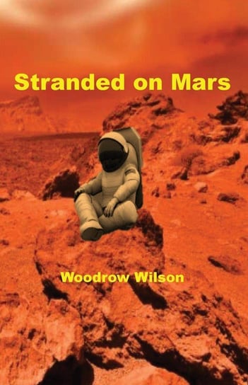 STRANDED ON MARS Wilson Woodrow