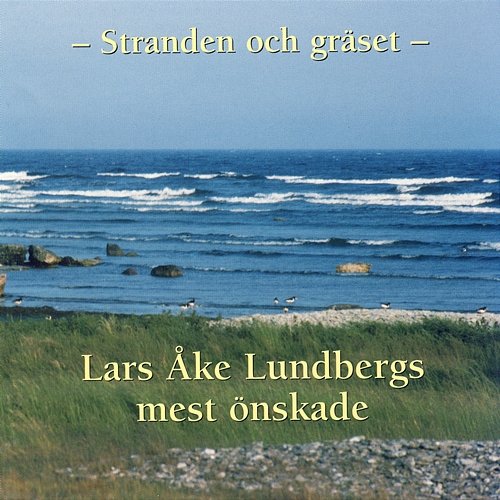 Stranden Och Gräset - Lars-Åke Lundbergs mest Önskade Lars-Åke Lundberg