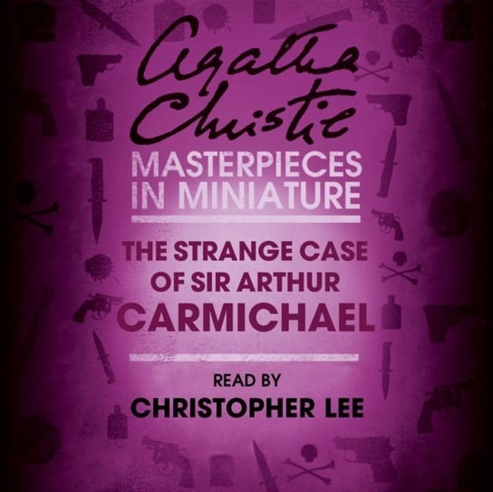Strange Case of Sir Arthur Carmichael Christie Agatha
