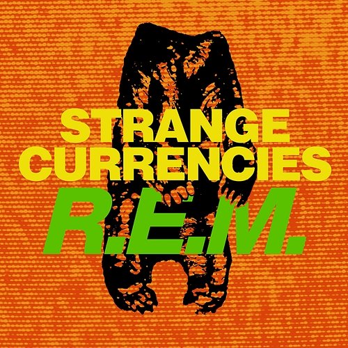 Strange Currencies R.E.M.
