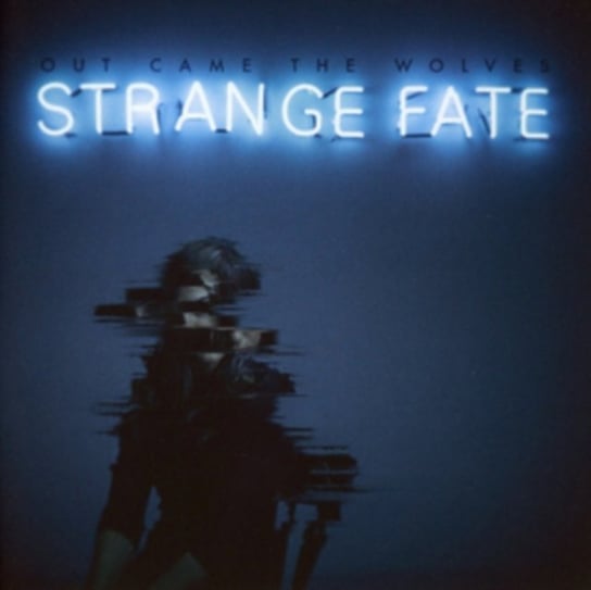Strange Fate Out Came The Wolves