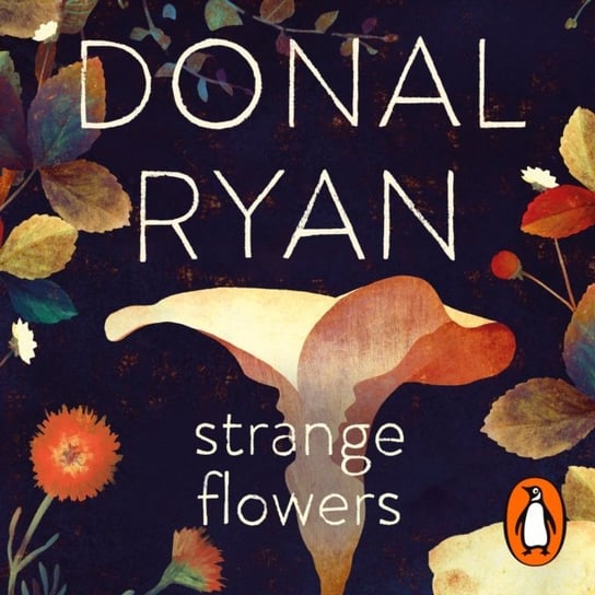 Strange Flowers Ryan Donal