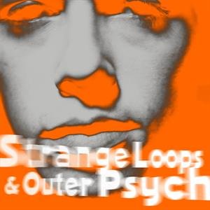 Strange Loops & Outer Psyche Bell Andy
