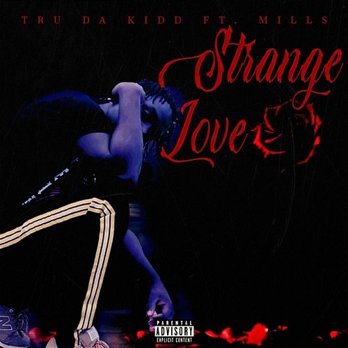 Strange Love Tru Da Kidd feat. Mills