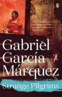 Strange Pilgrims Garcia Marquez Gabriel