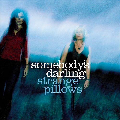 Strange Pillows Somebody's Darling