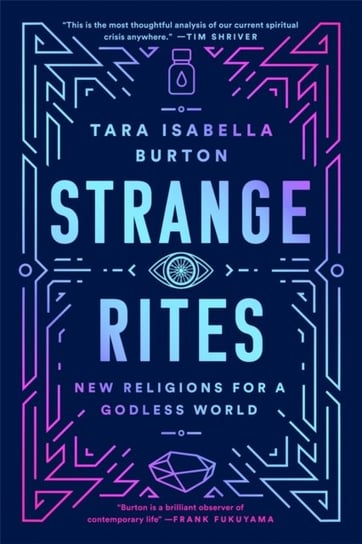 Strange Rites: New Religions for a Godless World Burton Tara Isabella