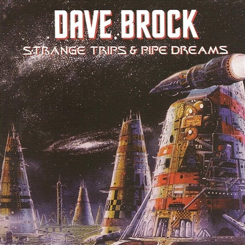 Strange Trips And Pipe Dreams Dave Brock