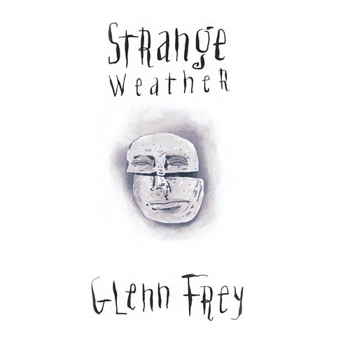 Strange Weather Glenn Frey