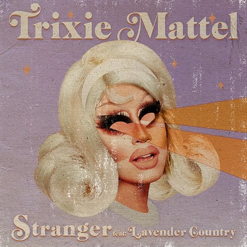 Stranger Trixie Mattel feat. Lavender Country