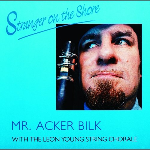 Stranger On The Shore Acker Bilk feat. Leon Young String Chorale