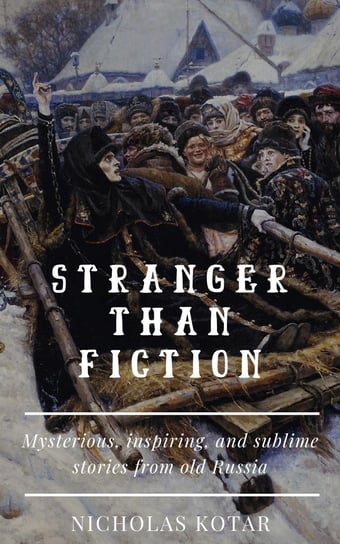 Stranger than Fiction Nicholas Kotar