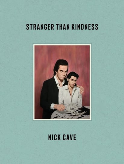 Stranger Than Kindness Cave Nick
