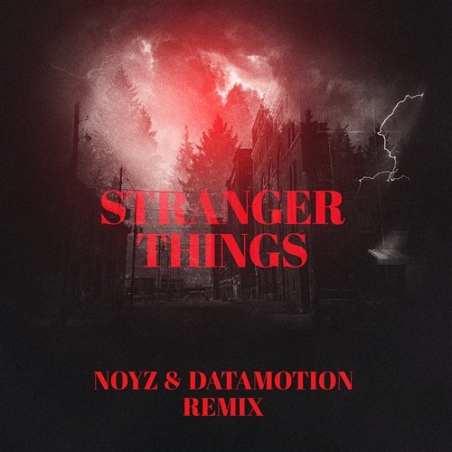 Stranger Things Noyz & Datamotion