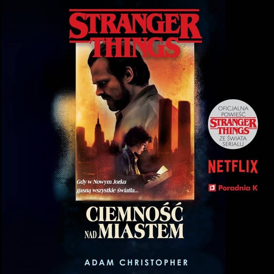 Stranger Things. Ciemność nad miastem Christopher Adam