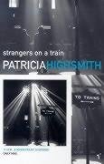 Strangers on a Train Highsmith Patricia