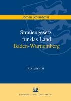 Straßengesetz für Baden-Württemberg (Straßengesetz - StrG) Schumacher Jochen
