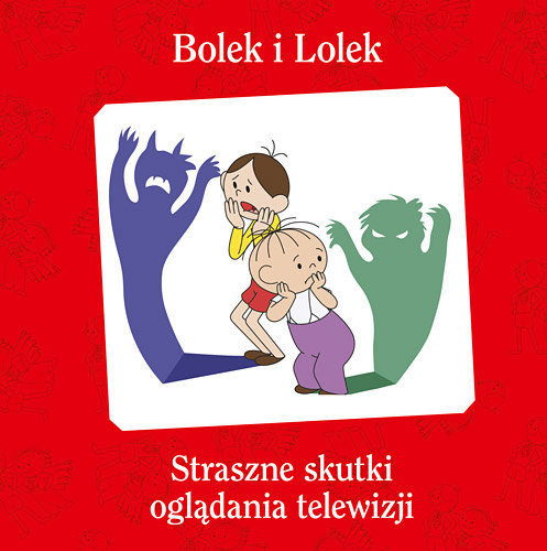 Straszne skutki oglądania telewizji. Bolek i Lolek Wojtyszko Maciej