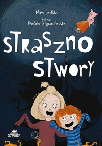 Strasznostwory Igielska Nina, Paulina Wojciechowska