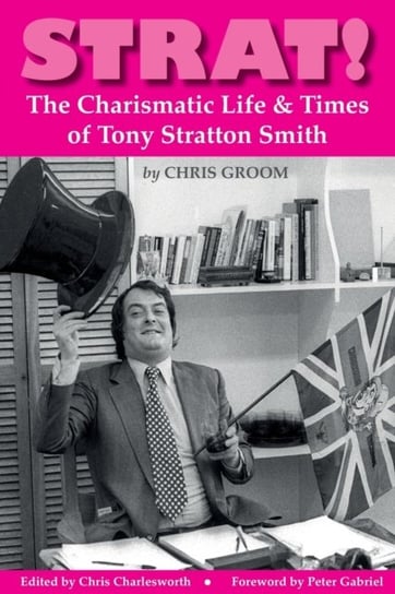 Strat!: The Charismatic Life & Times of Tony Stratton Smith Chris Groom