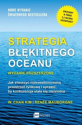 Strategia błękitnego oceanu Mauborgne Renee, Chan Kim